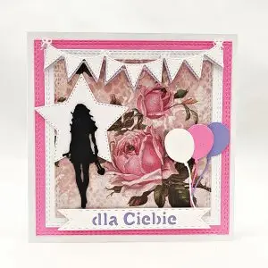 Ręcznie robiona różowa kartka urodzinowa dla dziewczyny, tło z różami, sylwetka dziewczyny w gwieździe, baloniki, napis „dla Ciebie” na dole kartki